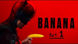 Banana Man (part 1)