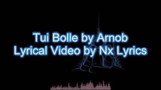 Tui Bolle By Arnob || Lyrical Video by Nx Lyrics