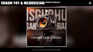 Shaun 101 & Mluusician - Rekere Durban 2 (Official Audio)