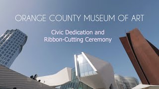 Orange County Museum of Art (OCMA) Ribbon Cutting Ceremony