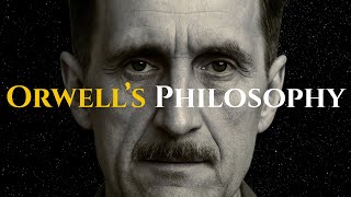 Power, Propaganda, and Hope | All of George Orwell's Philosophy to Sleep to