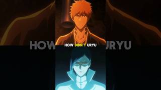 How didn't Uryu know Ichigo was a QUINCY? #bleach #bleachanime #anime