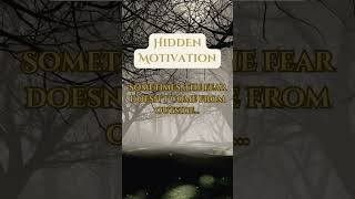 Hidden Fear: Fear comes not from outside but from what you hide.   #hiddenfears #facts