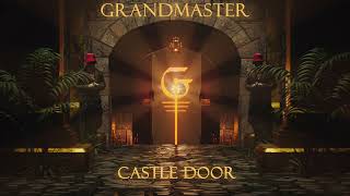 Grandmaster - Castle Door (Official Audio)