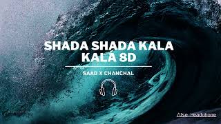 Shada Shada Kala Kala 8D || HAWA || Saad X Chanchal Chowdhury ||Bangla 8D MP3 Song [8D Music]