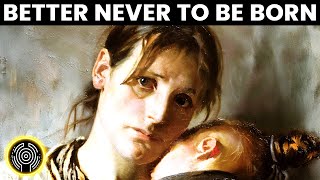 The Most Disturbing Argument Against Having Children | The Dark Side Of Antinatalism.