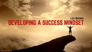 Les Brown: Developing A Success Mindset ( Les Brown Inspiration )
