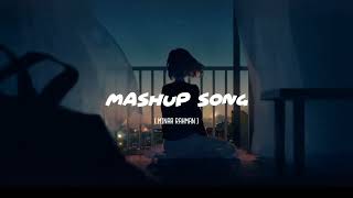 Mashup song (slowed-reverbs) lofi song @minarrahmanofficial