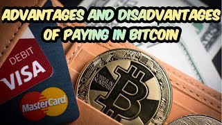 Advantages and disadvantages of paying in bitcoin