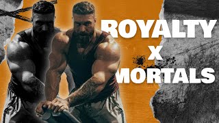 Mortals x Royalty - The Only Gym Motivation You Need