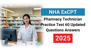 NHA ExCPT Pharmacy Technician Practice Test 2025 - 60 Updated Questions and Answers