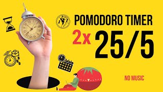 Pomodoro Timer: Two 25-Minute Focus Sessions + 5-Minute Breaks | No Music, End-of-Session Alarm
