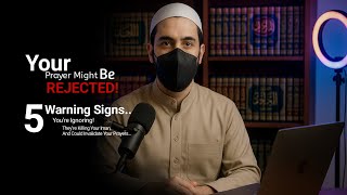 5 Warning Signs You’re Ignoring… That Could Get Your Salah Rejected