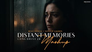 Distant Memories Mashup | Emotional Chillout | Long Drive 28 | Non-Stop Jukebox | BICKY OFFICIAL