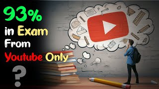 How to get more than 93% Marks In Class 12th From Youtube ?