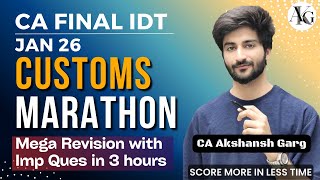 Customs Marathon | Mega Revision with Imp Ques | CA Final IDT Jan'26 | CA Akshansh Garg