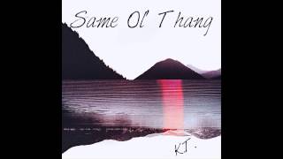 K.T. - Same Ol' Thang