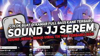 DJ SOUND JJ SEREM V3 JJ FULL BAS GACOR KANE COCOK BUAT DI KAMAR FULL BASS VIRAL TIKTOK TERBARU!!