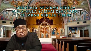 Mengenal Sejarah Gereja Mula-mula sampai Sekarang: Sejarah Gereja Timur