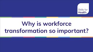 Why is workforce transformation so important?