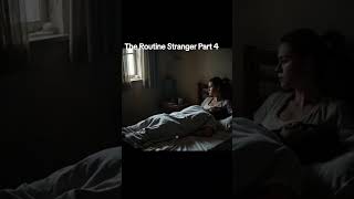 The Routine Stranger Part 4 #story  #storytelling #watchtillend