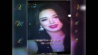 manipuri song WhatsApp status video XML video lyrics#xmlvideo  bro Derrick Athok Pham Lamlanbi  ,⬇️