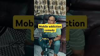 Mobile addiction #comedy