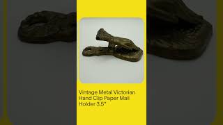 Vintage Metal Victorian Hand Clip Paper Mail Holder 3.5”