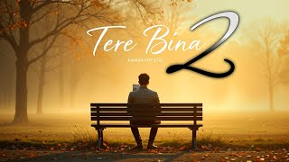 Tere Bina | Emotional Hindi-Urdu Sad Song | Soulful Original by Kamar Officia