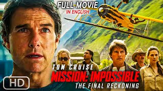 MISSION IMPOSSIBLE: The Final Reckoning (2025) | Tom Cruise Returns | FULL MOVIE HD