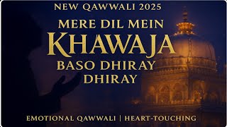 MERE DIL MEIN KHAWAJA BASO DHIRAY DHIRAY" Emotional Qawwali | Heart-touching”