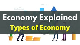 What is Economy | Types of Economy | Sectors of Economy | Capitalistic vs State vs Mixed Economy