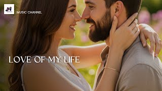 Love of My Life Lyrics - A Heartfelt Tribute to Romance and Devotion | Macherla Music