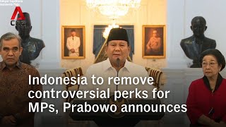 Indonesia President Prabowo says parliament to remove controversial perks for MPs after protests