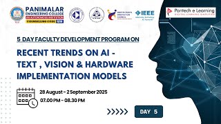 Day 5  Recent Trends on AI - Text, Vision & Hardware Implementtaion Models | Panimalar College