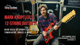 Mark Knopfler Baldwin Double Six + More Artist Gear! | Sept 2025 Guitar Auction Update | Ep. 6