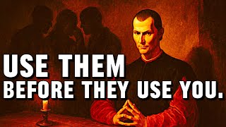 Use Them or Be Used | Machiavelli’s Strategy Powerful & Wealthy People Use to Stay on TOP.