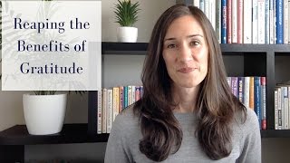 Reaping the Benefits of Gratitude
