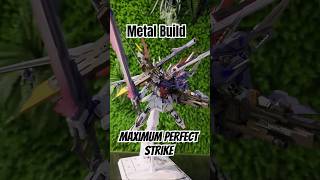 Metal Build Maximum Perfect Strike 10th Anniversary #StrikeGundam #MetalBuild