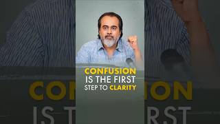 Confusion is the First Step to Clarity || Acharya Prashant