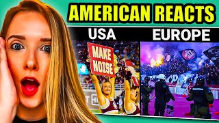 AMERICAN shocked by Football fans and atmosphere in USA vs Europe