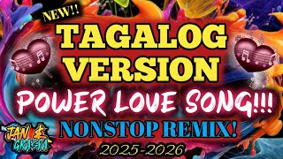 💫🔥 [NEW] TAGALOG VERSION POWER LOVE SONG NONSTOP! REMIX 2025-2026💫🔥
