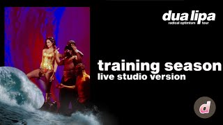 Dua Lipa - Training Season Live Studio Version (Radical Optimism Tour)