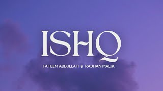 Ishq - Lyrics || Faheem Abdullah & Rauhan Malik || Trending Song || Lyrics Video || SF LYRICS HUB ||