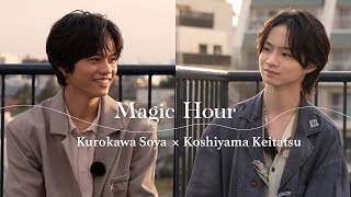 [Magic Hour] Kurokawa Soya x Koshiyama Keita