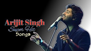 Arijit Singh Super Hit Songs mp3 | arijit singh super hit songs list | arijit singh super hit songs