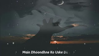 Mein dhoondene Ko zamane me #4kstatus || love status video || #love #viral #lovestatus