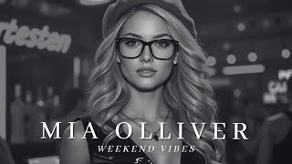 Mia Olliver - Weekend Vibes