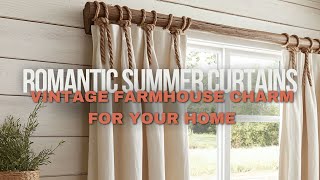 Romantic Summer Curtains - Vintage Farmhouse Charm for Your Home