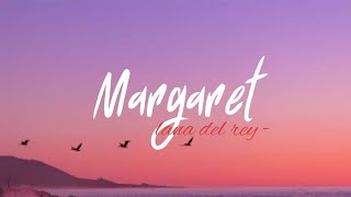 "when you know, you know" Lana Del Rey - Margaret (Lirik Terjemahan Indonesia) ft. Bleachers